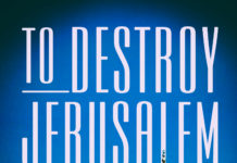 To Destroy Jerusalem by Howard Kaplan