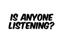 Is anyone listening?