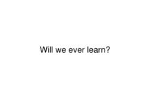 Will we ever learn?