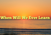 Will we ever learn?